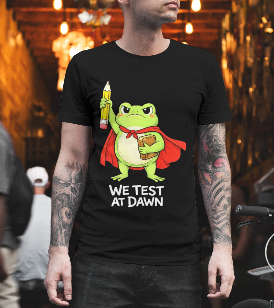 Teacher Frog We Test At Dawn With Cape And Pencil T-Shirt