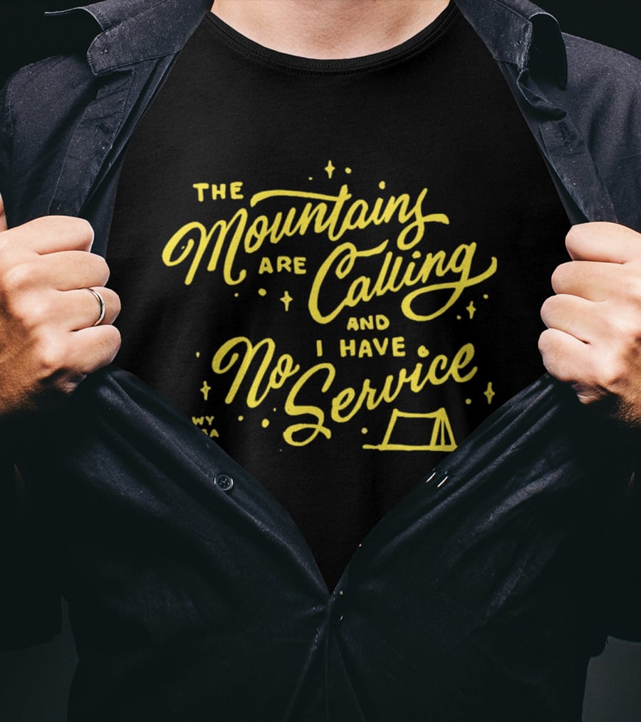 The Mountains Are Calling And I Have No Service Camping Adventure T-Shirt