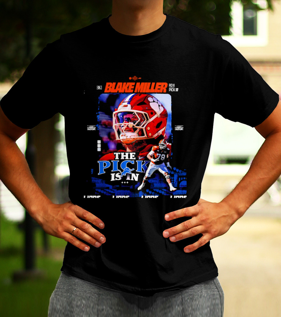 Blake Miller Round 1 Pick 17 Detroit Lions The Pick Is T-Shirt