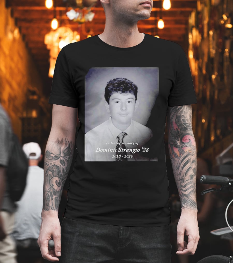 In Loving Memory Of Dominic Strangio 2010 2026 T-Shirt