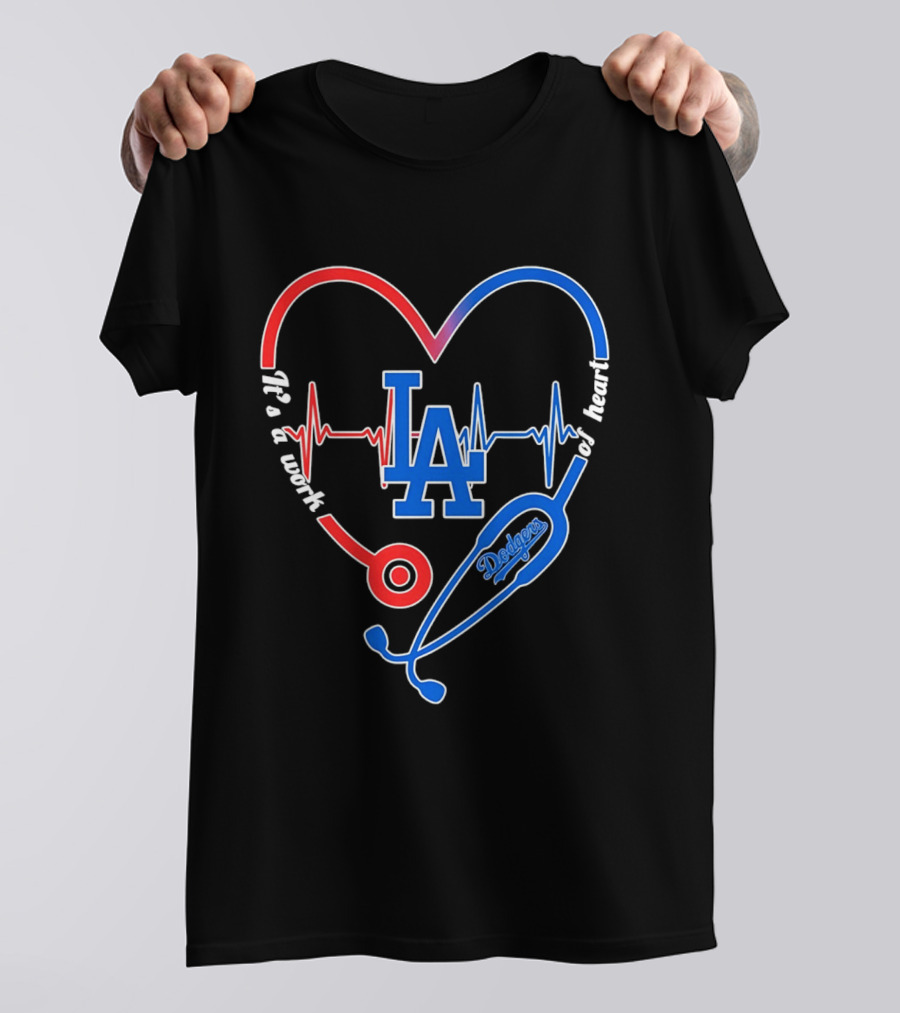 Los Angeles Dodgers Stethoscope Heartbeat It's A Work Of Heart 2026 T-Shirt
