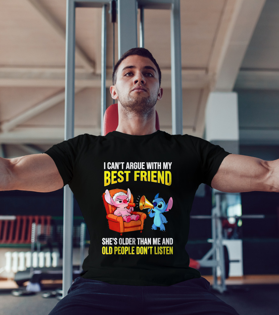 Stitch Megaphone I Can't Argue With My Best Friend She's Older Than Me Old People Don't Listen T-Shirt
