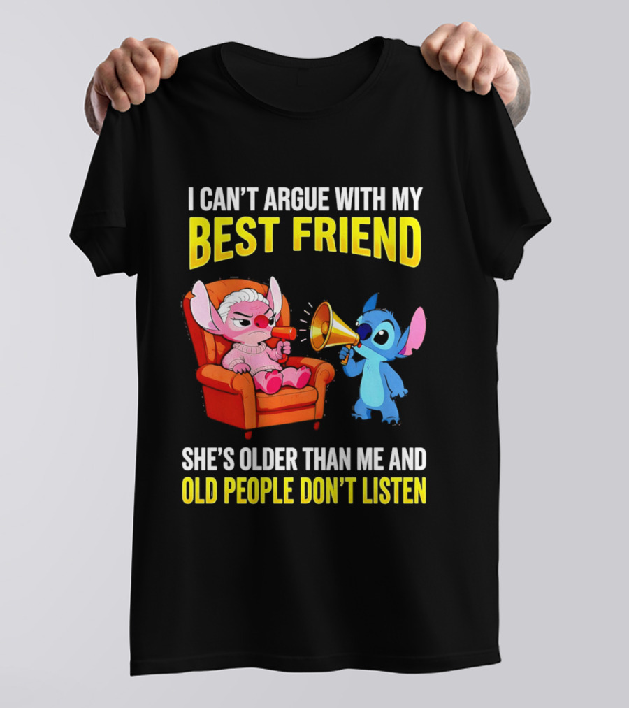 Stitch Megaphone I Can't Argue With My Best Friend She's Older Than Me Old People Don't Listen T-Shirt