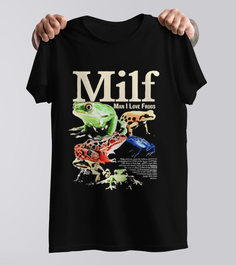 Milf Man I Love Frogs Vibrant Amphibian Meme Collection T-Shirt