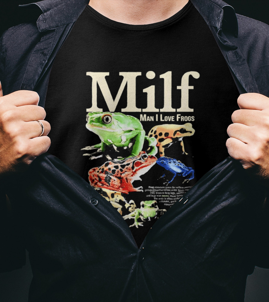 Milf Man I Love Frogs Vibrant Amphibian Meme Collection T-Shirt