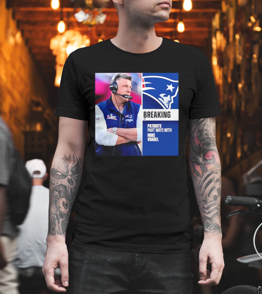 Breaking Patriots Part Ways Mike Vrabel T-Shirt