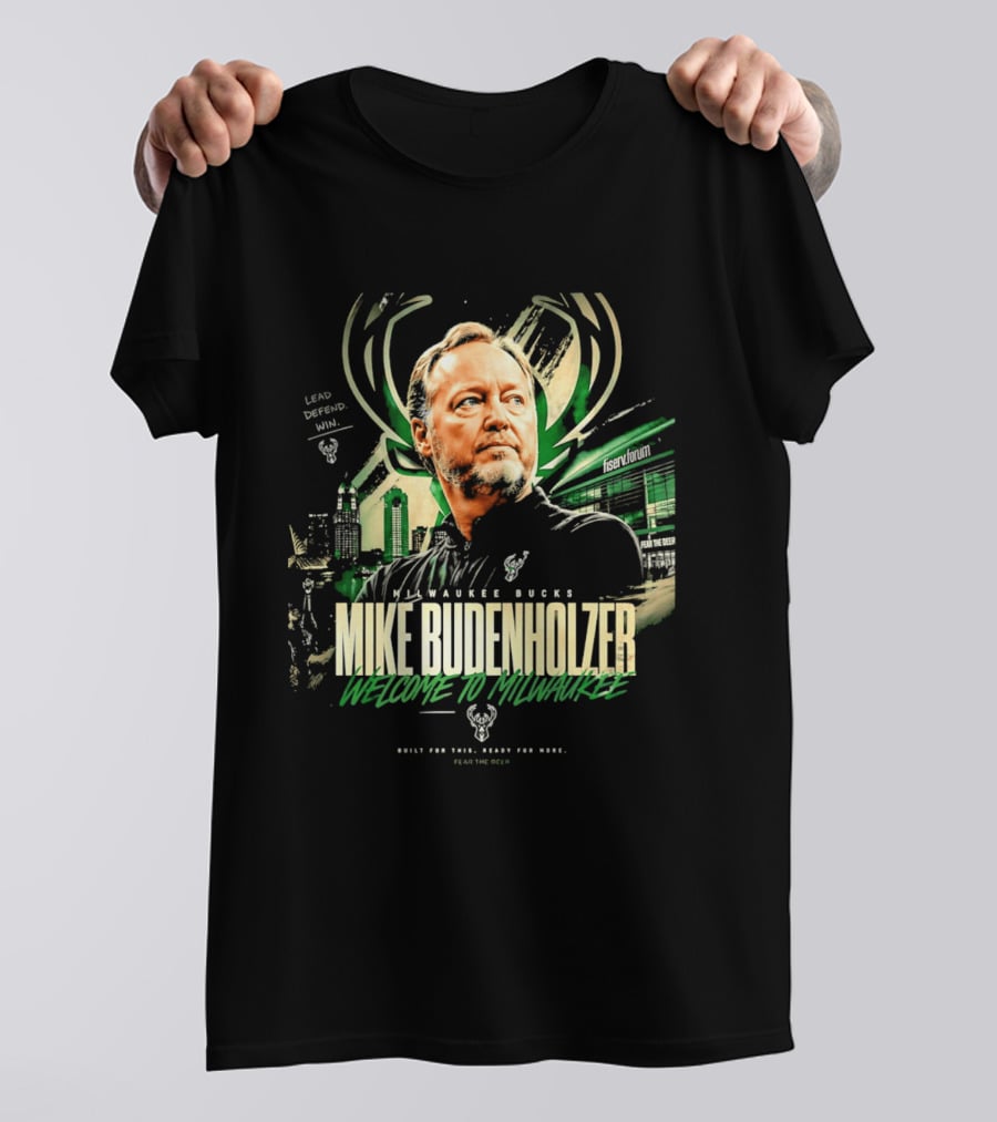 Milwaukee Bucks Welcome Mike Budenholzer Lead Defend Win T-Shirt