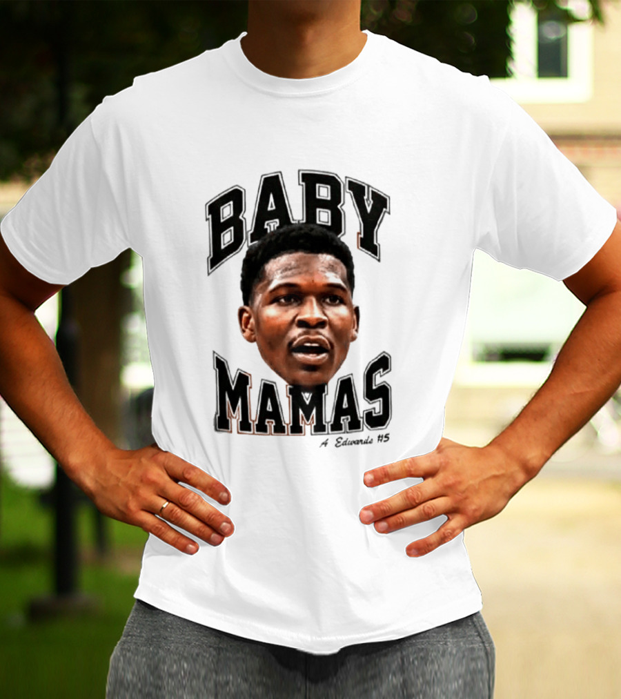 Anthony Edwards Baby Mamas A Edwards #5 T-Shirt