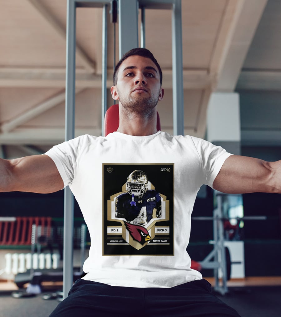 Arizona Cardinals Draft 2026 Rd 1 Pick 3 Jeremiyah Love Notre Dame CFP T-Shirt