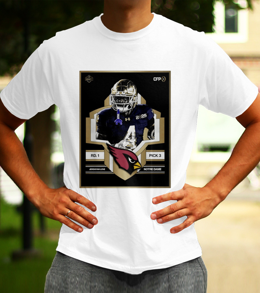 Arizona Cardinals Draft 2026 Rd 1 Pick 3 Jeremiyah Love Notre Dame CFP T-Shirt