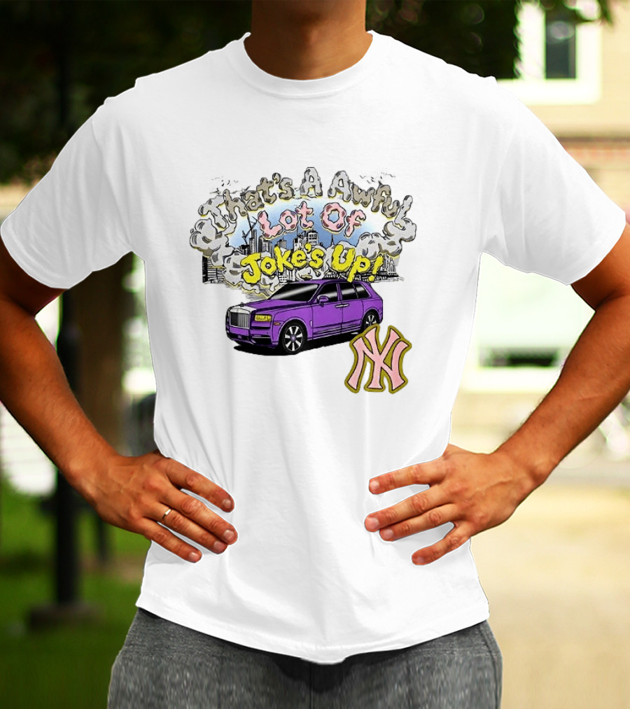 That's A Awful Lot Of Jokes Up Cityscape Purple Car NY Yankees T-Shirt