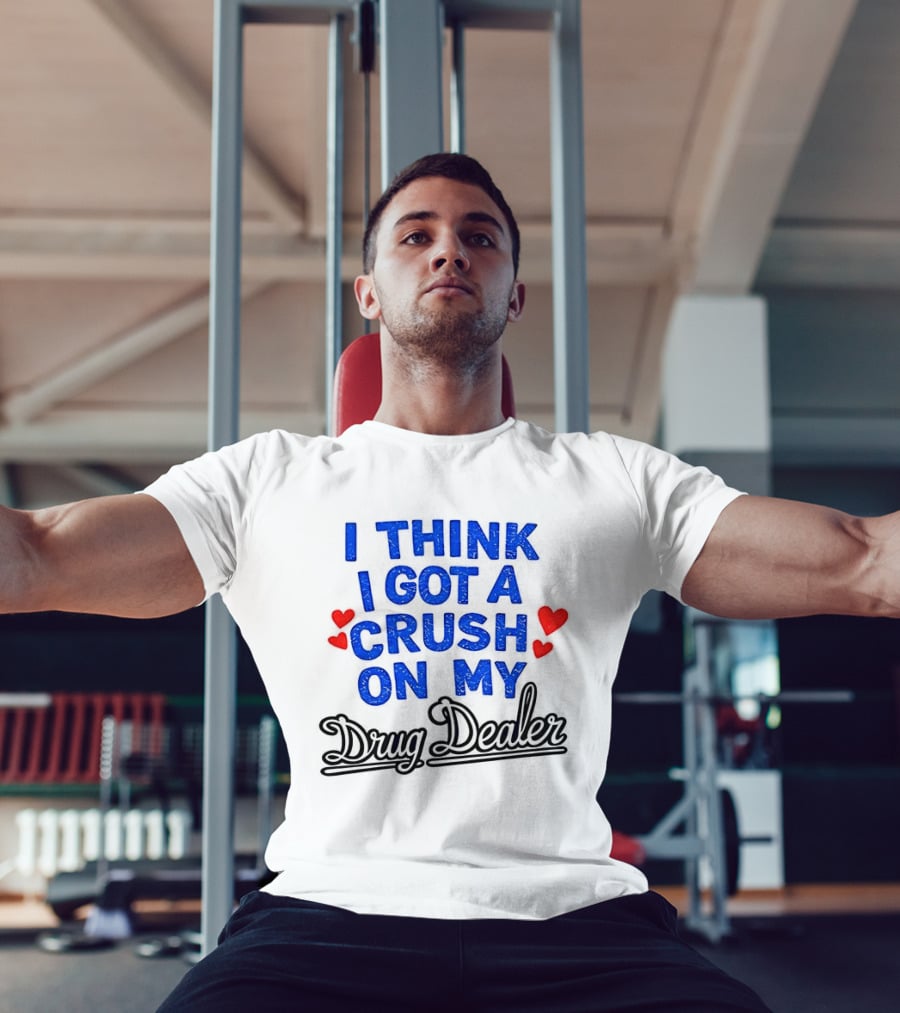 I Think I Got A Crush On My Drug Dealer Vintage Retro Bold Red Hearts T-Shirt