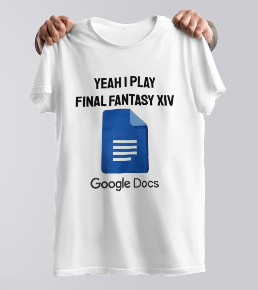 Yeah I Play Final Fantasy XIV Blue Google Docs T-Shirt
