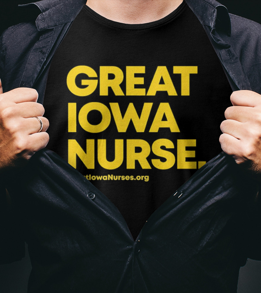 Great Iowa Nurse Greatiowanurses.org T-Shirt