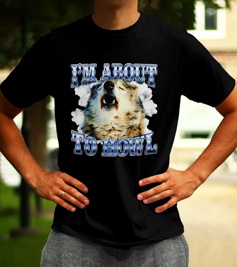 I'm About To Howl Minnesota Timberwolves Fan T-Shirt