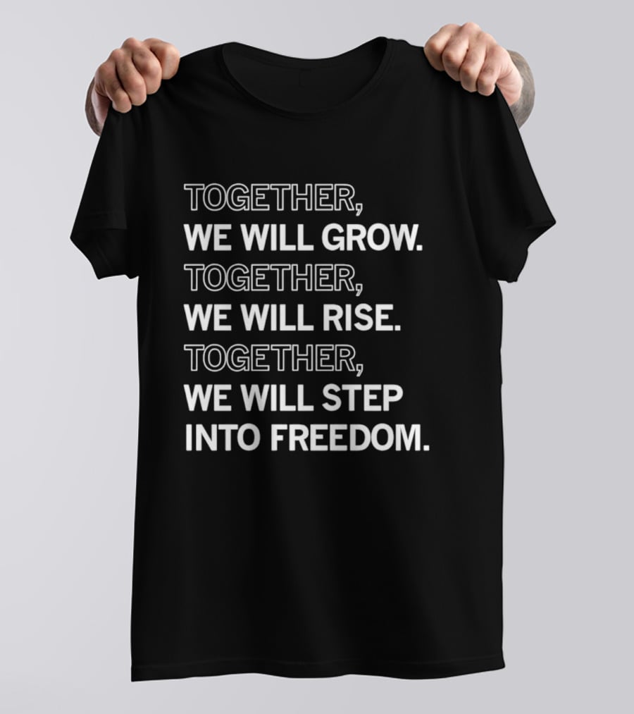 Iowa Juneteenth Observance Together We Will Grow Rise Step Into Freedom T-Shirt