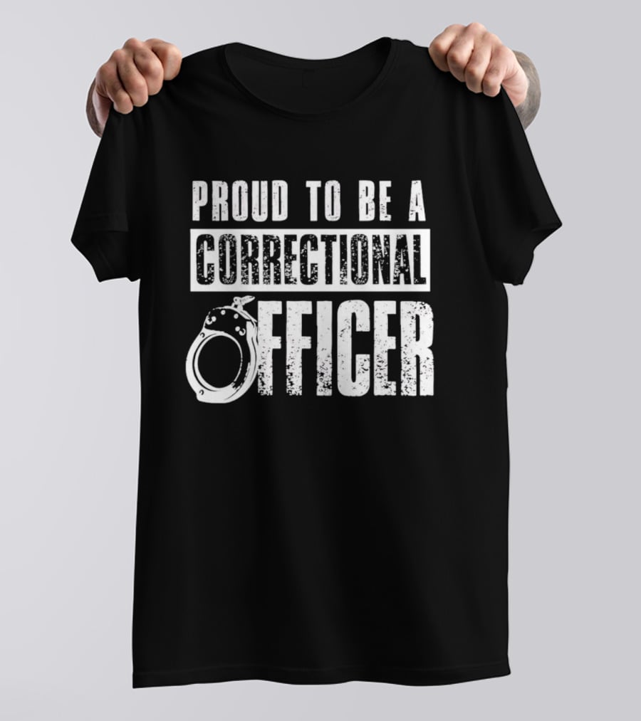 Proud To Be A Correctional Officer Handcuffs T-Shirt