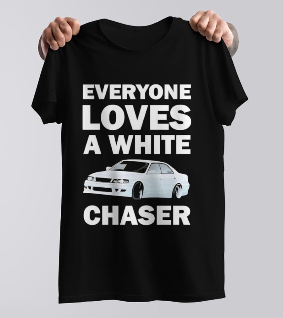Everyone Loves A White Car Chaser T-Shirt