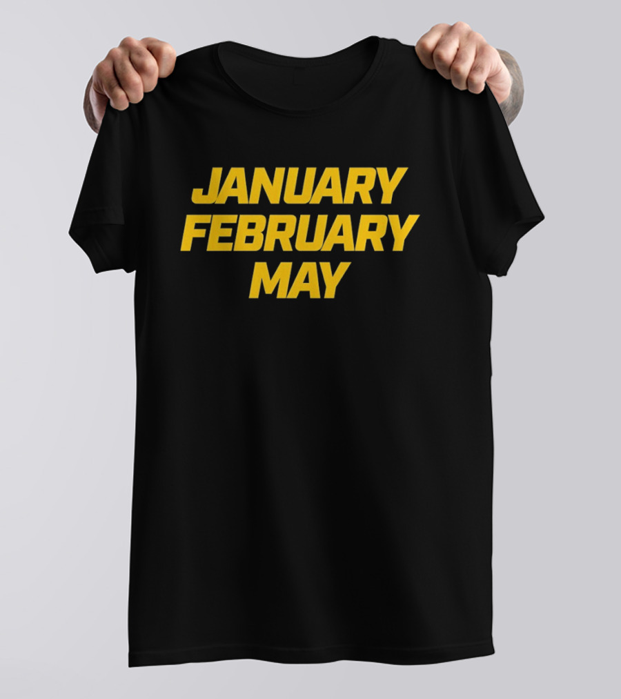 January February May Michigan Wolverines Basketball March Madness T-Shirt