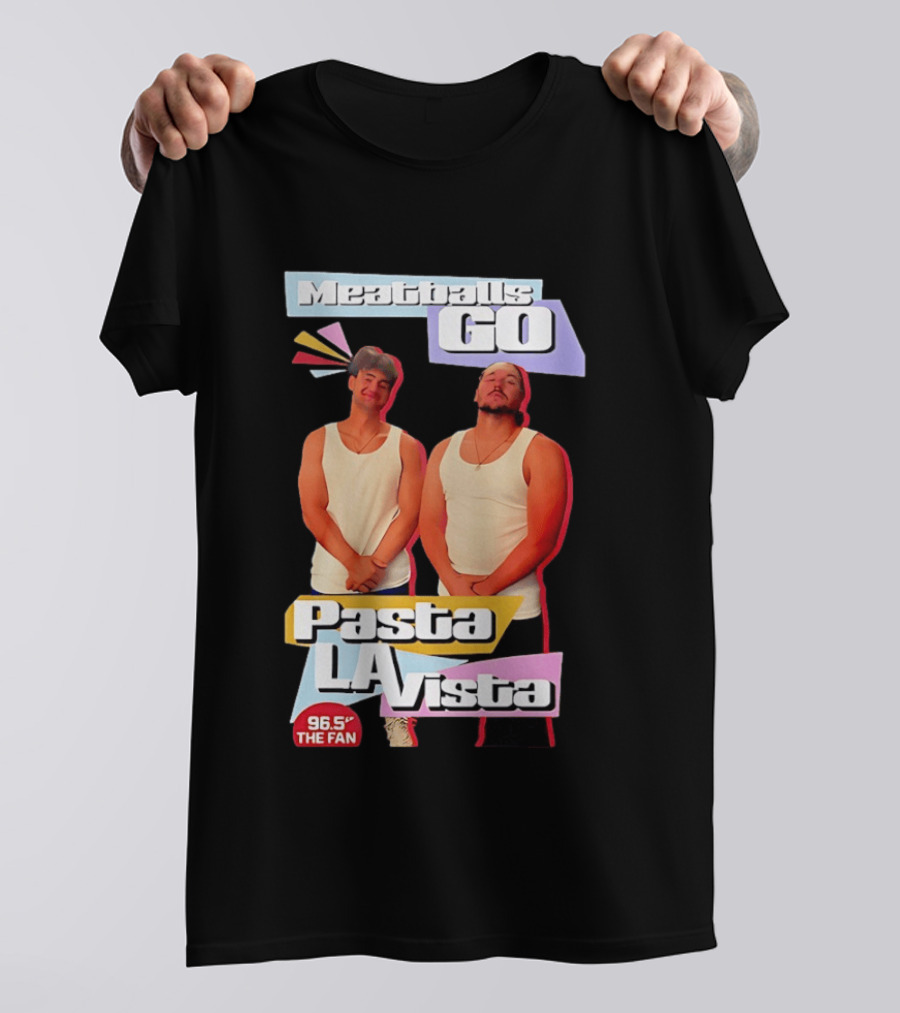 Meatballs Go Pasta La Vista 96.5 The Fan Joey Valence And Brae Meatiae T-Shirt