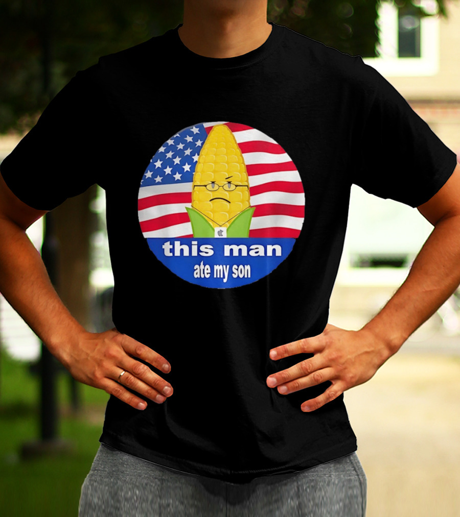 This Man Ate My Son Corn USA Flag T-Shirt