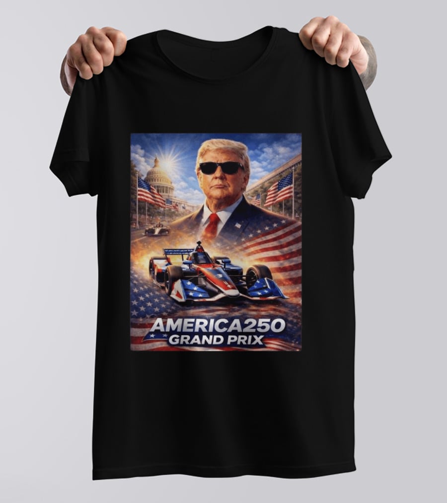 Donald Trump America 250 Grand Prix Washington DC Celebration T-Shirt