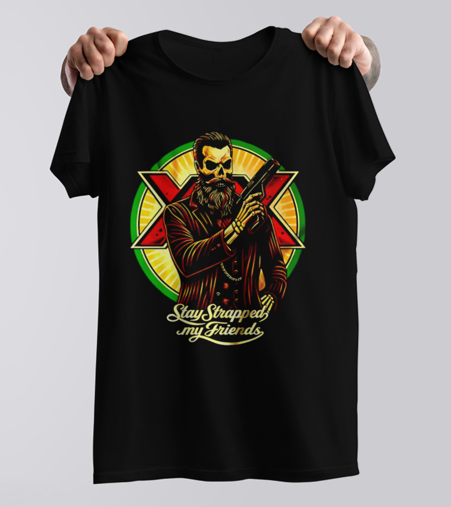 Stay Strapped My Friends Skeleton With Suit And Gun Crossed Circle T-Shirt