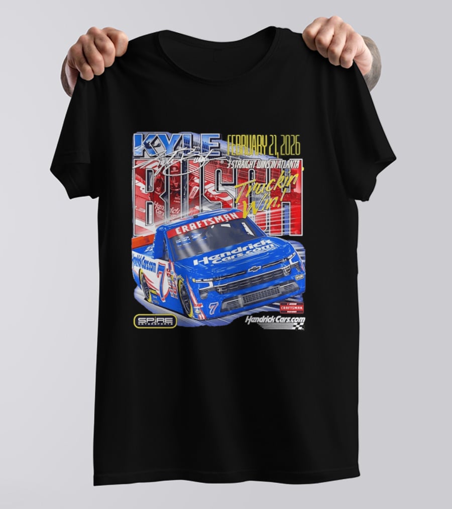 Kyle Busch February 26 2026 HendrickCars.com Craftsman Truckin' Win Spire Motorsports T-Shirt