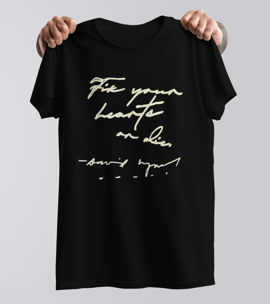 Fix Your Hearts Or Die Handwritten Style Message T-Shirt