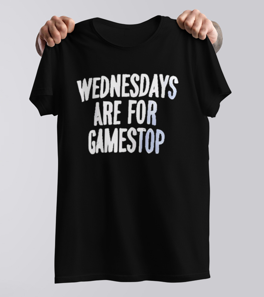 Wednesdays Are For Gamestop T-Shirt