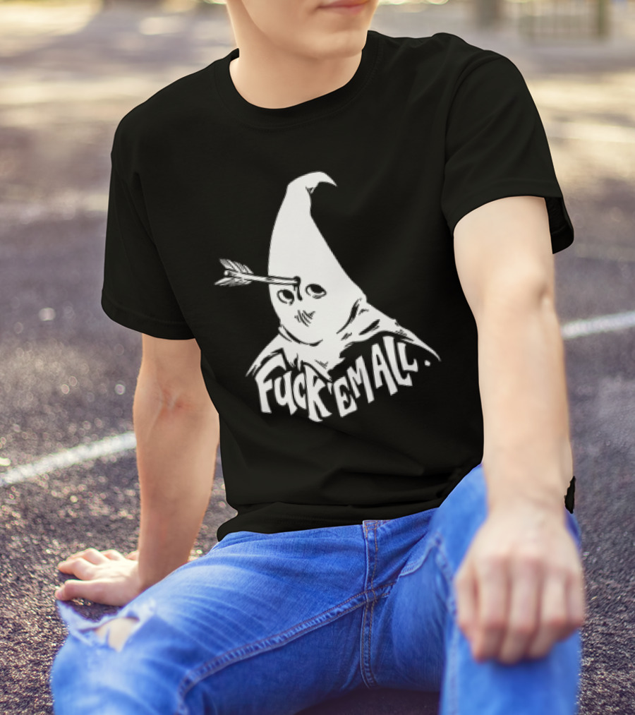Roguescreenprint Fuck Em All Pointy Hooded Figure Arrow T-Shirt