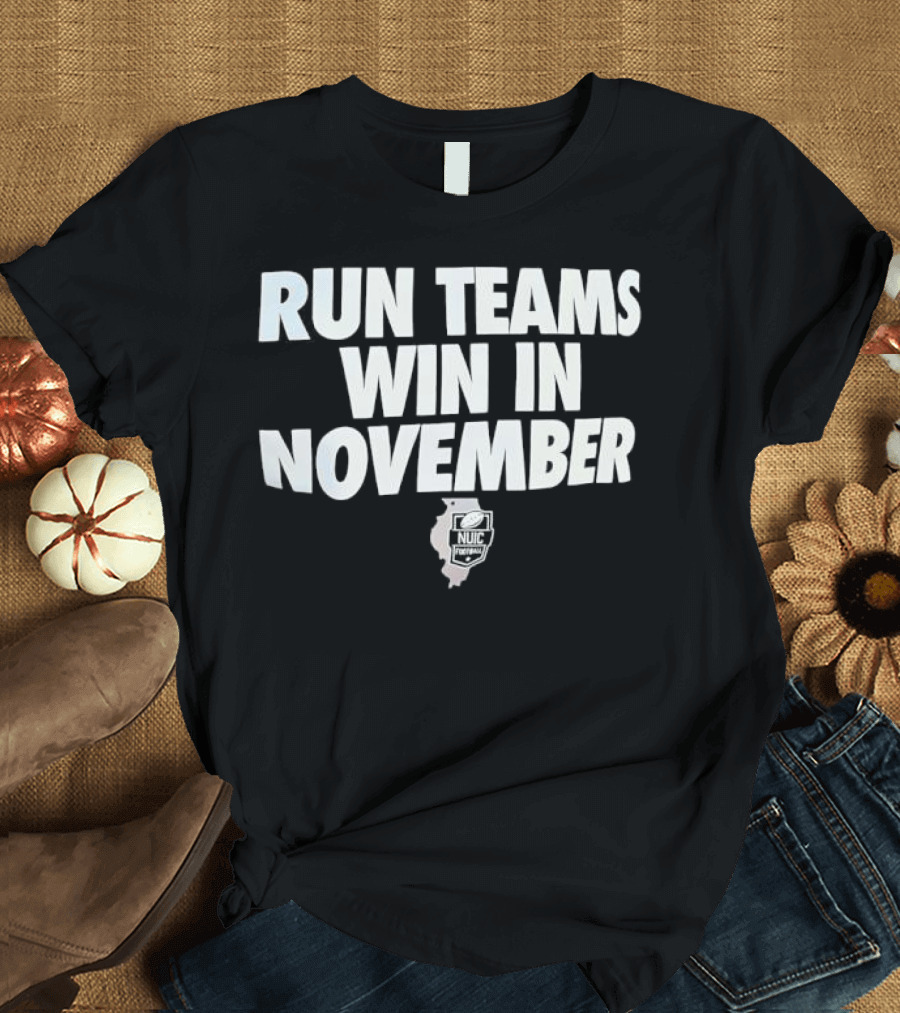 Run Teams Win In November Illinois Football T-Shirt