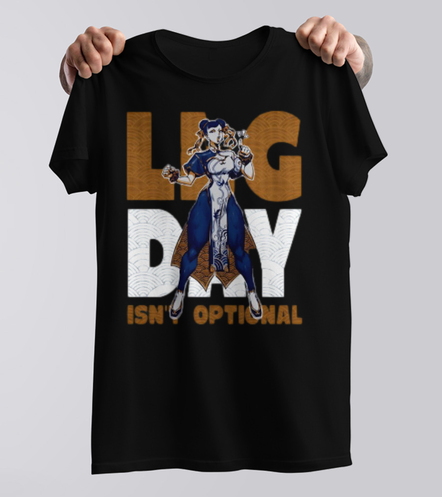 Ten O.Gg Street Fighter Chun-Li Leg Day Isn’t Optional T-Shirt