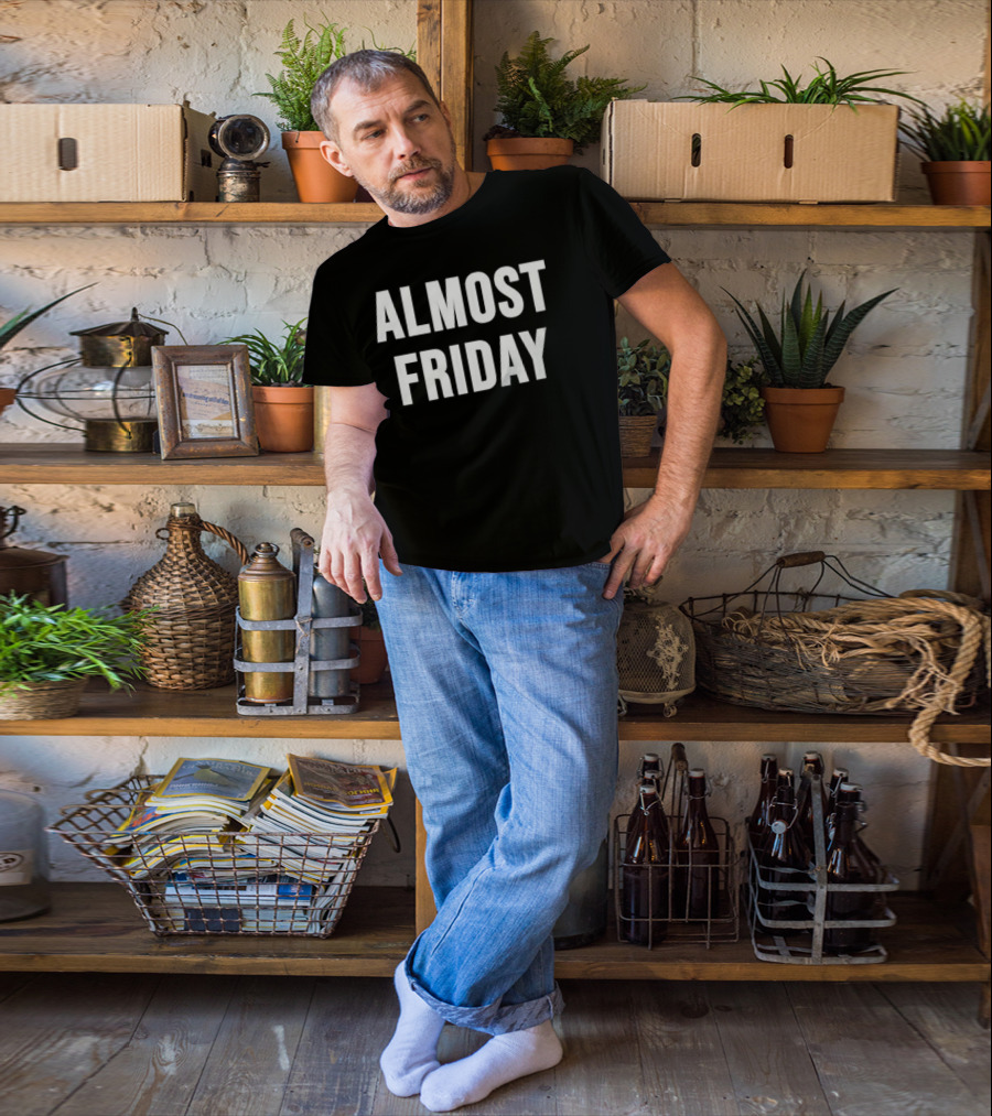 Almost Friday T-Shirt