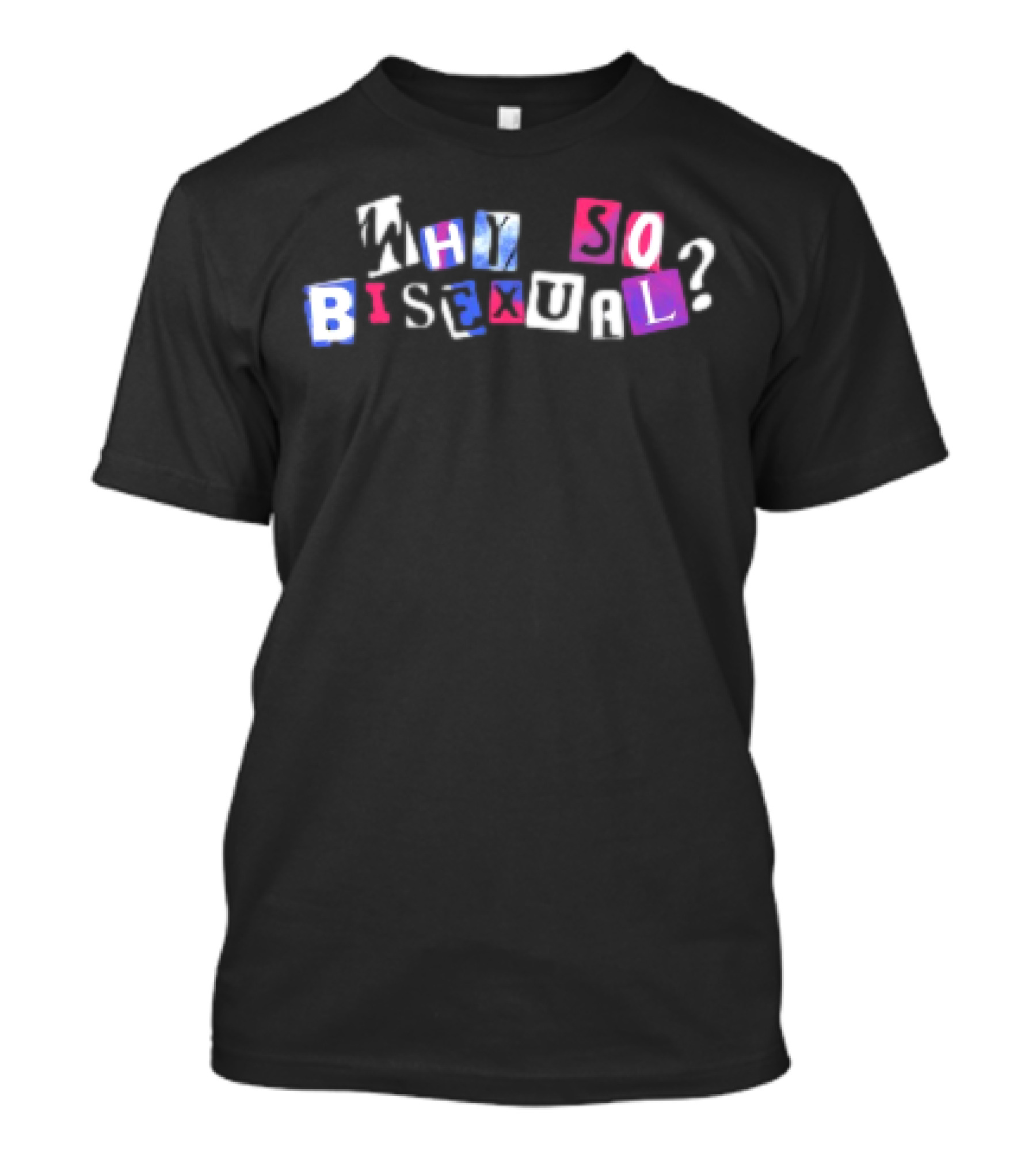 Artistsonartistsonartistsonartists Why So Bisexual T-Shirt