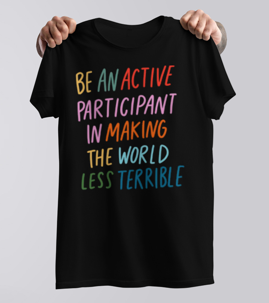 Bbk Boy Better Know Grime Urban Alcatraz Be An Active Participant In Making The World Less Terrible T-Shirt