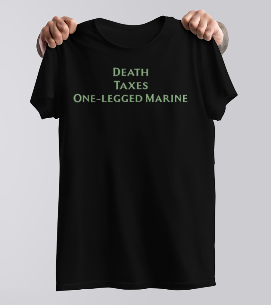Gabby Wearing Death Taxes One-Legged Marine T-Shirt