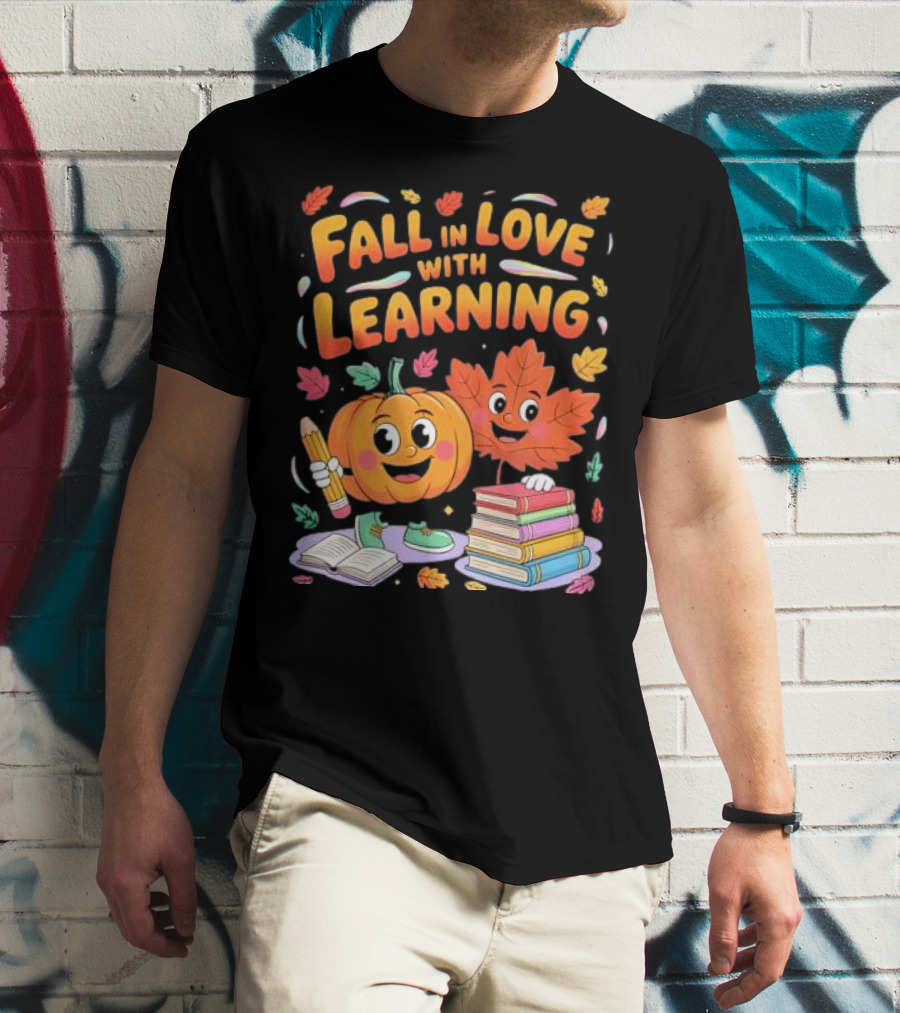 Fall In Love With Learning Autumn Pumpkin And Leaf With Books And Stationery T-Shirt