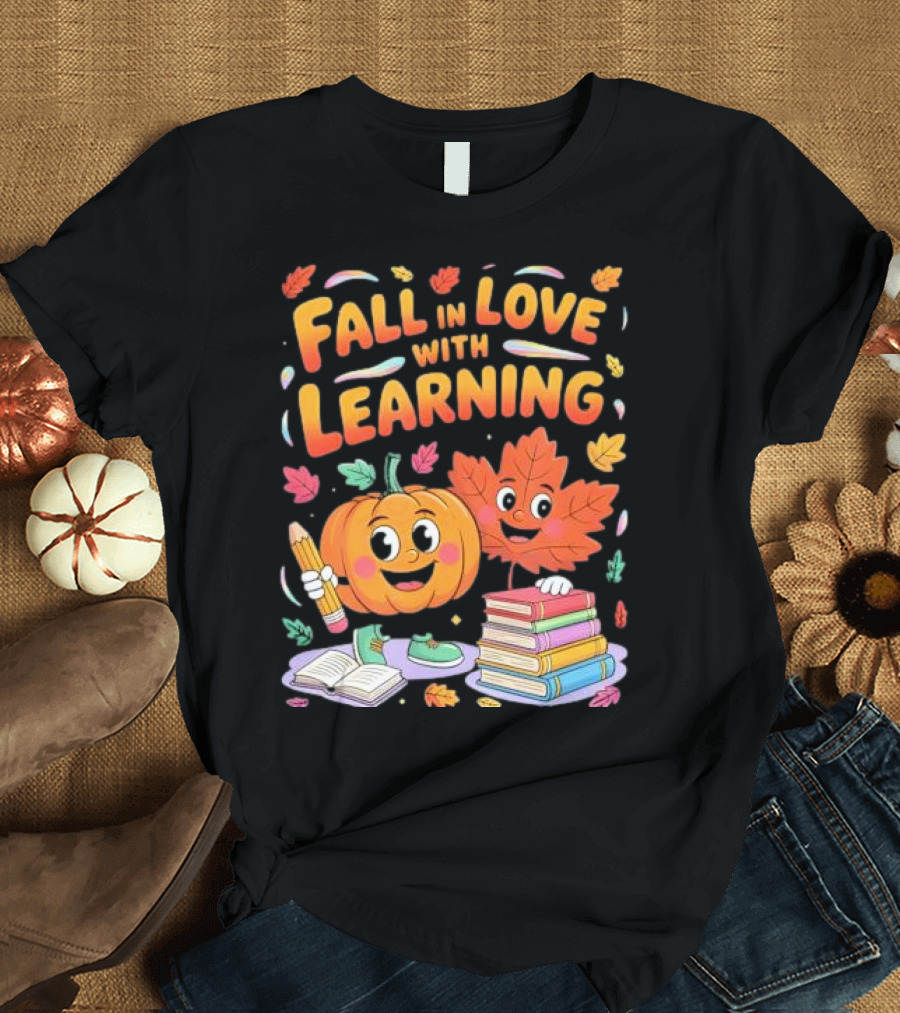 Fall In Love With Learning Autumn Pumpkin And Leaf With Books And Stationery T-Shirt