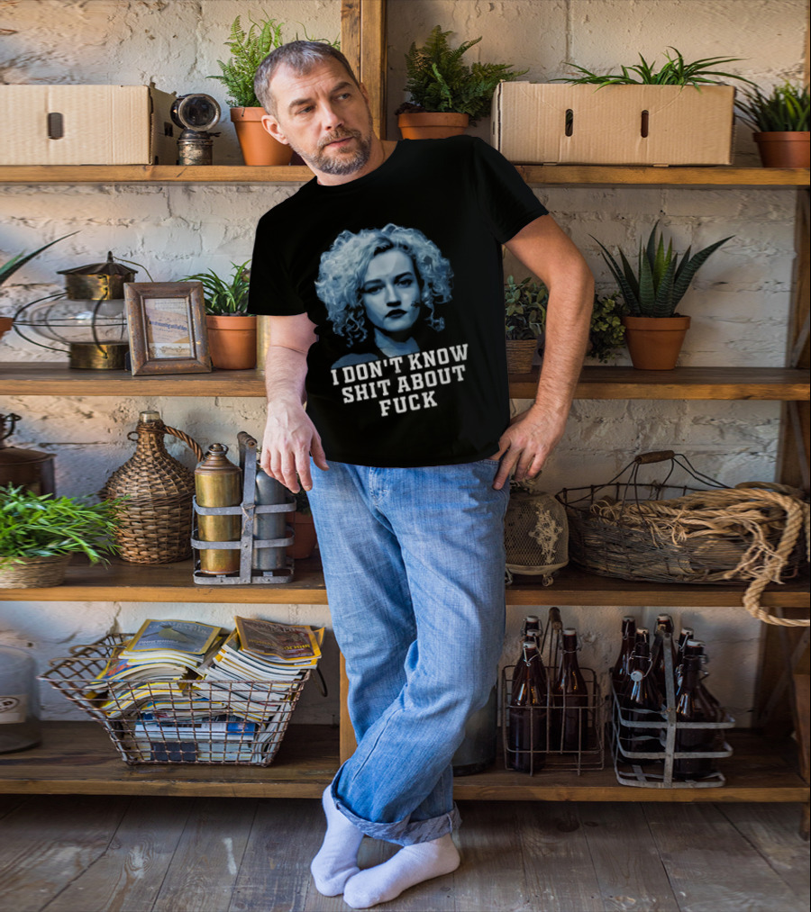 Ruth Langmore Quote I Don't Know Shit About Fuck Ozark T-Shirt