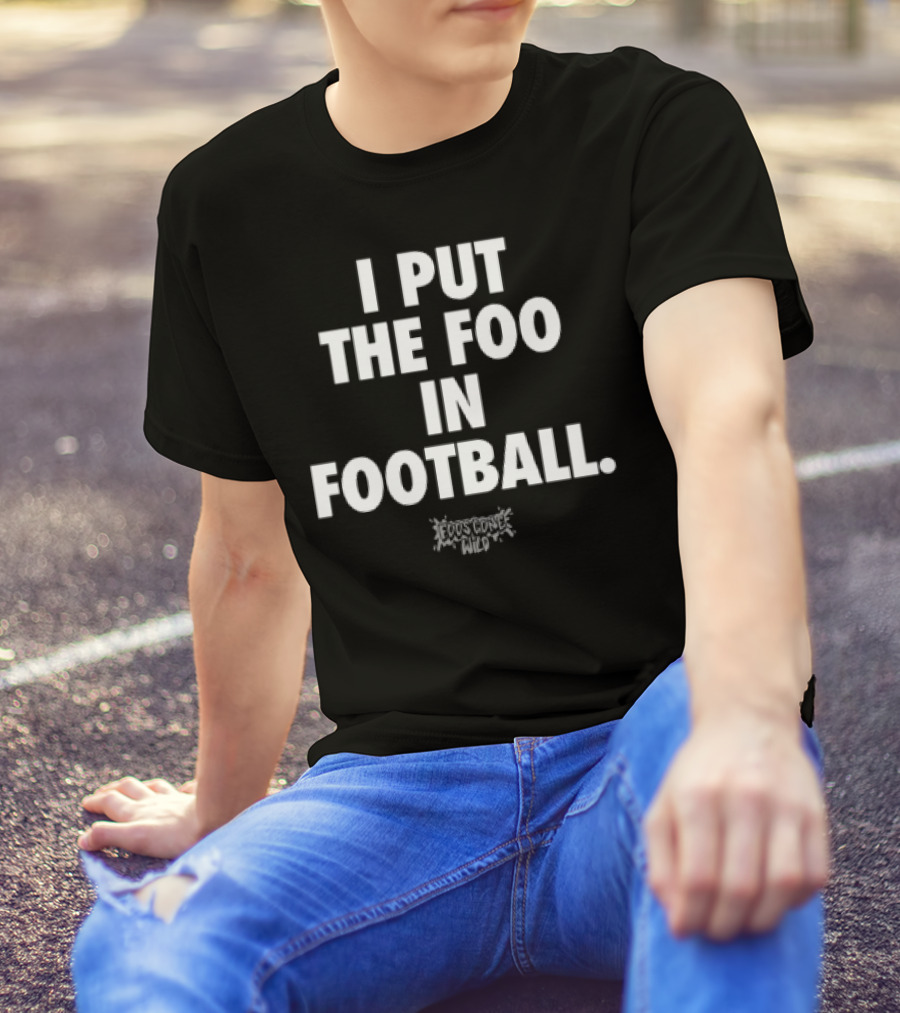 I Put The Foo In Football White Text Block Style T-Shirt