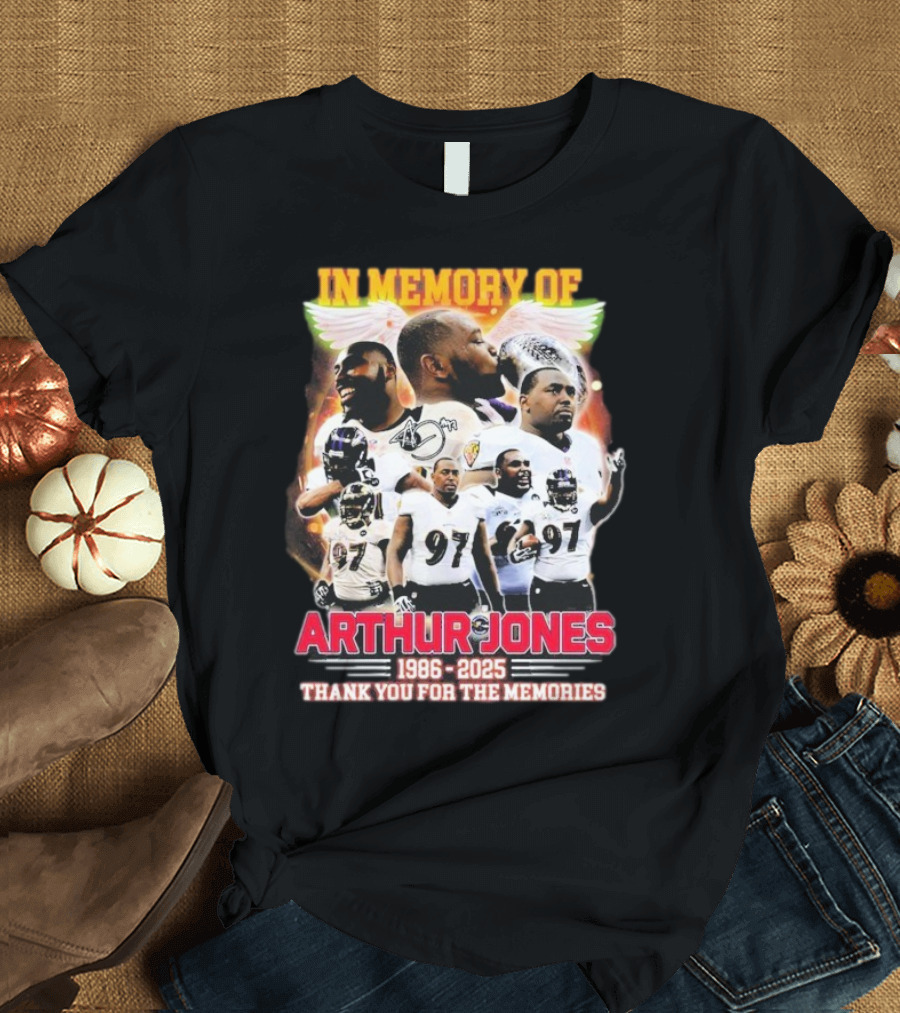 In Memory Of Arthur Jones 1986-2025 Baltimore Ravens Thank You For The Memories Wings Signature T-Shirt