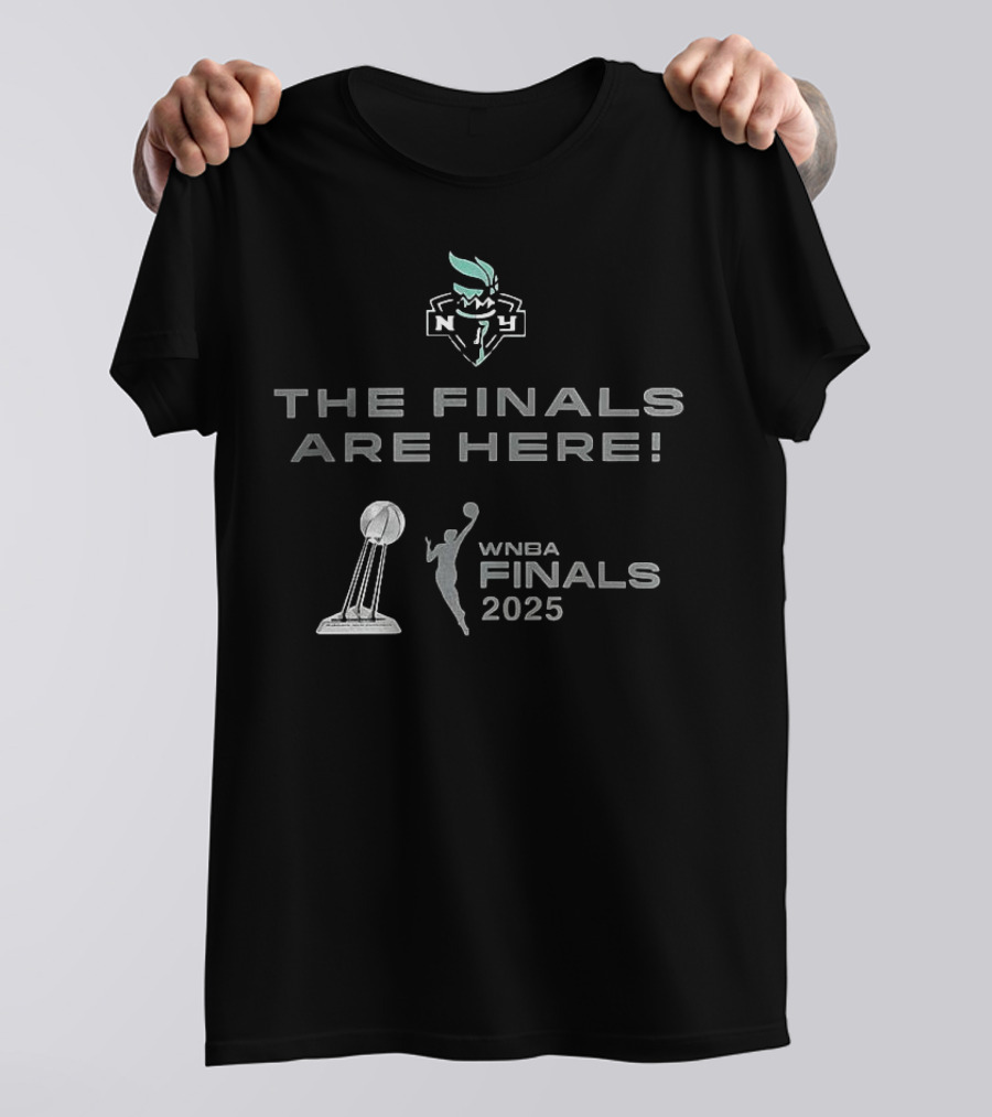 New York Liberty WNBA Finals 2025 The Finals Are Here T-Shirt