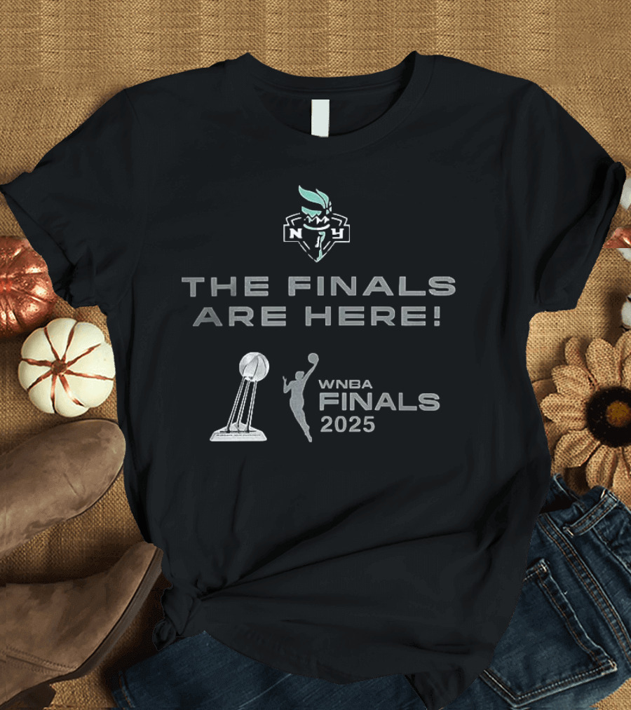 New York Liberty WNBA Finals 2025 The Finals Are Here T-Shirt