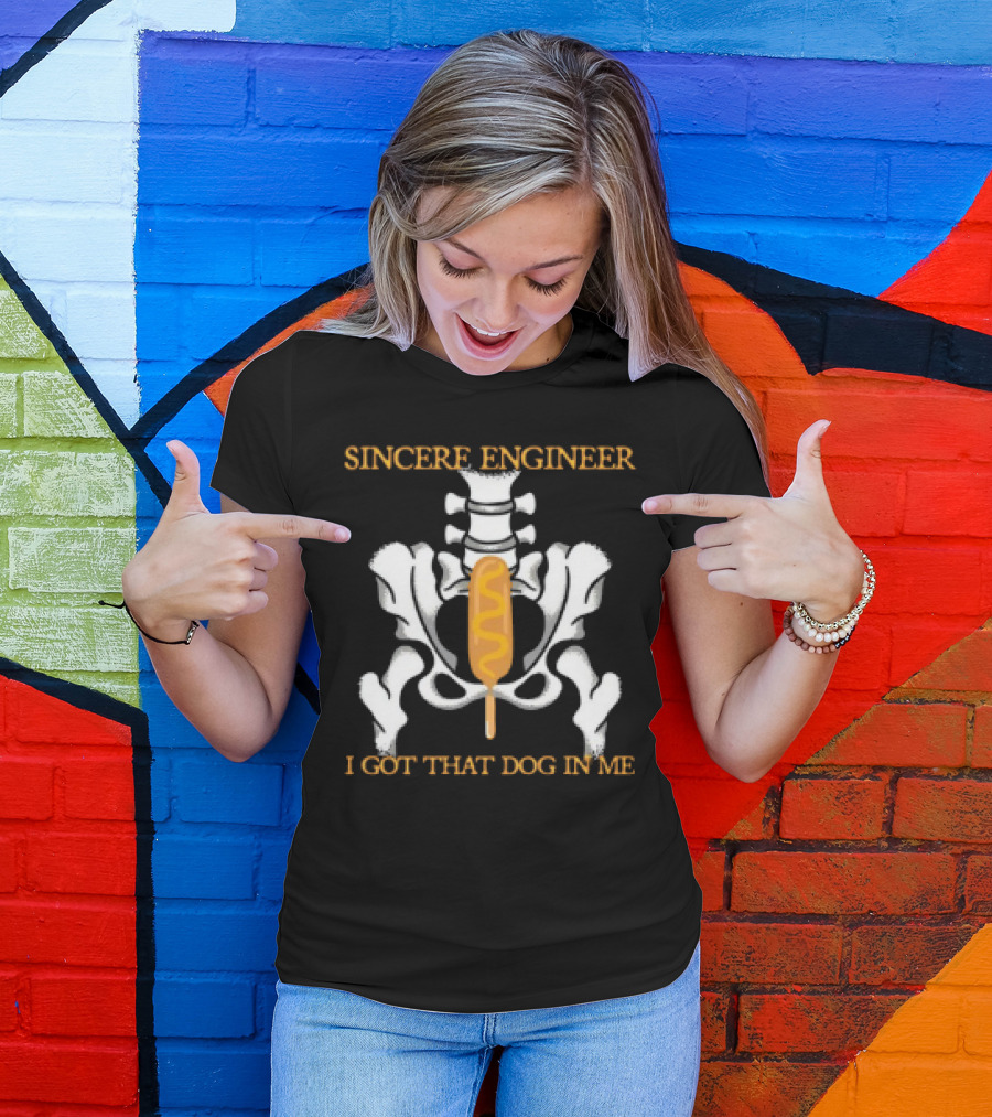 Sincere Engineer I Got That Dog In Me Skeleton Corndog T-Shirt