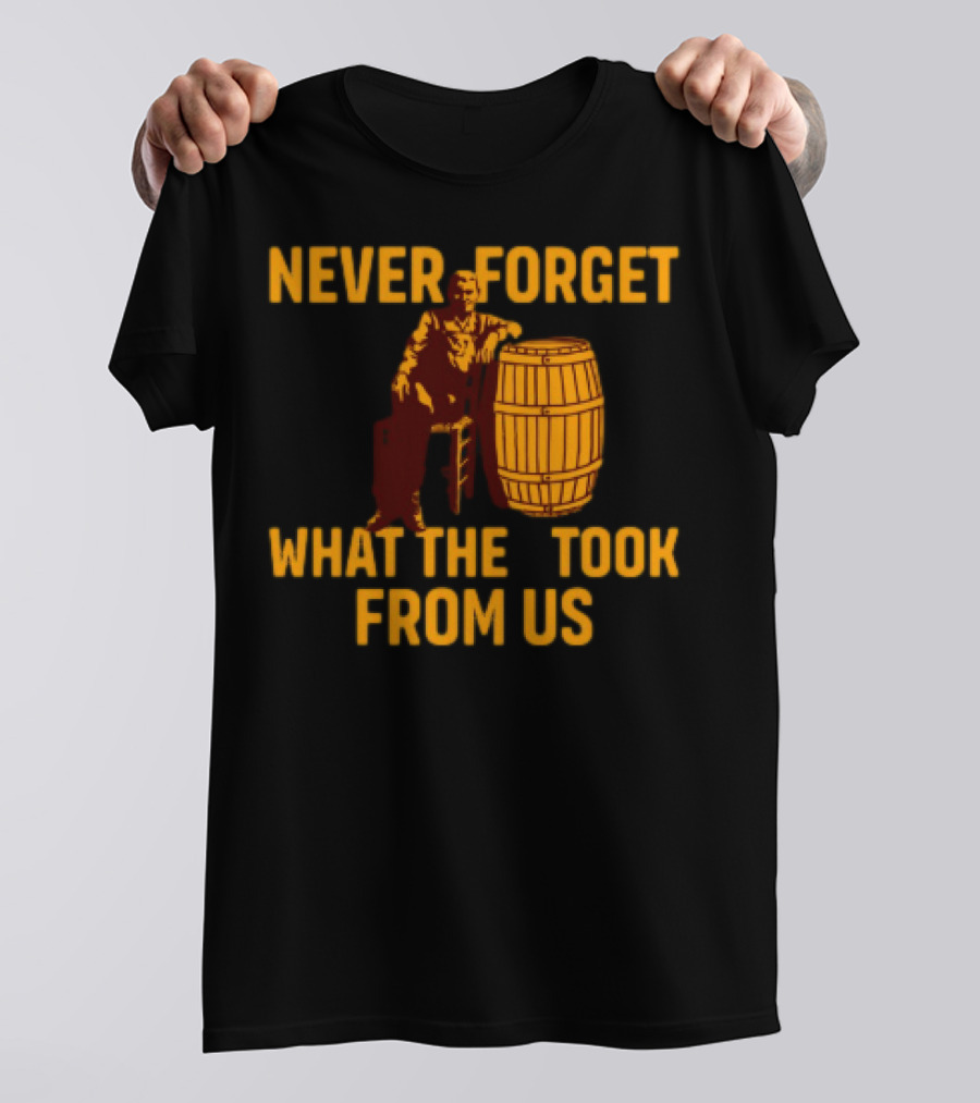 Never Forget What They Took From Us Cracker Barrel Nostalgia T-Shirt