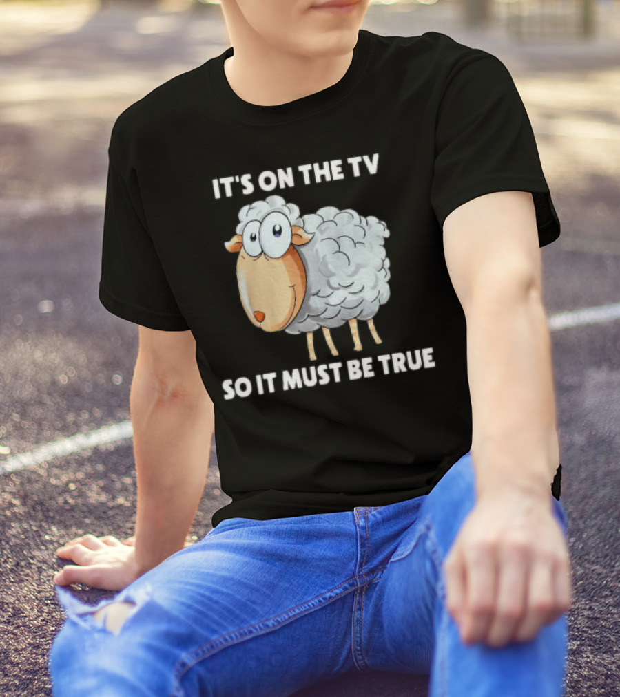 Mrobertsqld It's On The Tv So It Must Be True Funny Sheep Cartoon T-Shirt