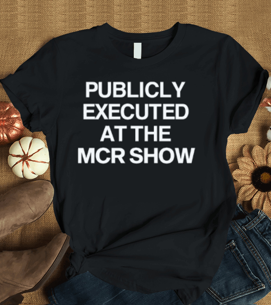 Publicly Executed At The My Chemical Romance Concert Event T-Shirt