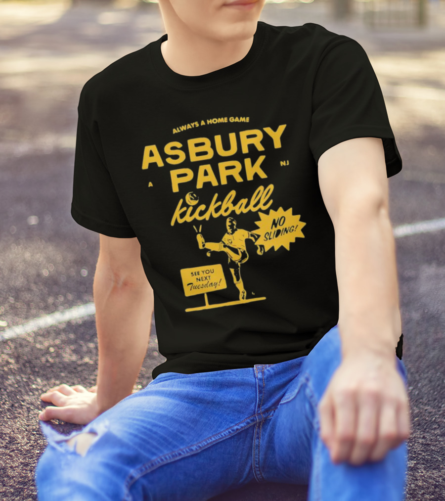 Asbury Park Kickball Always A Home Game See You Next Tuesday T-Shirt