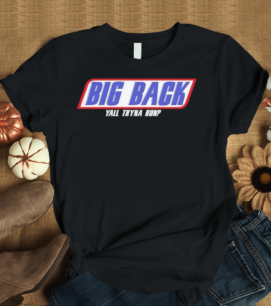 Big Back Yall Tryna Run Racing Style T-Shirt